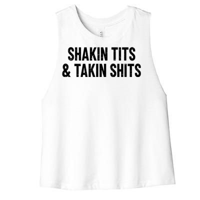 Shakin Tits & Takin Shits Quotes Sayings Women's Racerback Cropped Tank