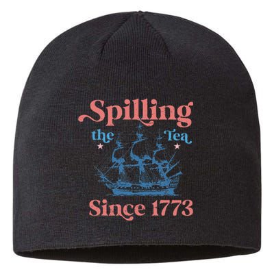 Spillin The Tea Since 1773 Funny 4th Of July Party Sustainable Beanie