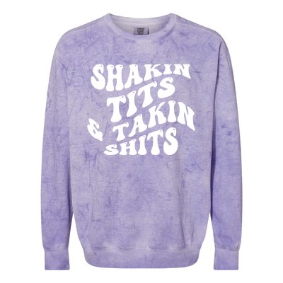 Shakin Tits & Takin Shits Quotes Sayings Colorblast Crewneck Sweatshirt