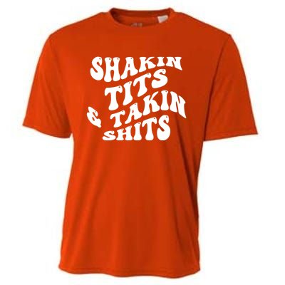 Shakin Tits & Takin Shits Quotes Sayings Cooling Performance Crew T-Shirt