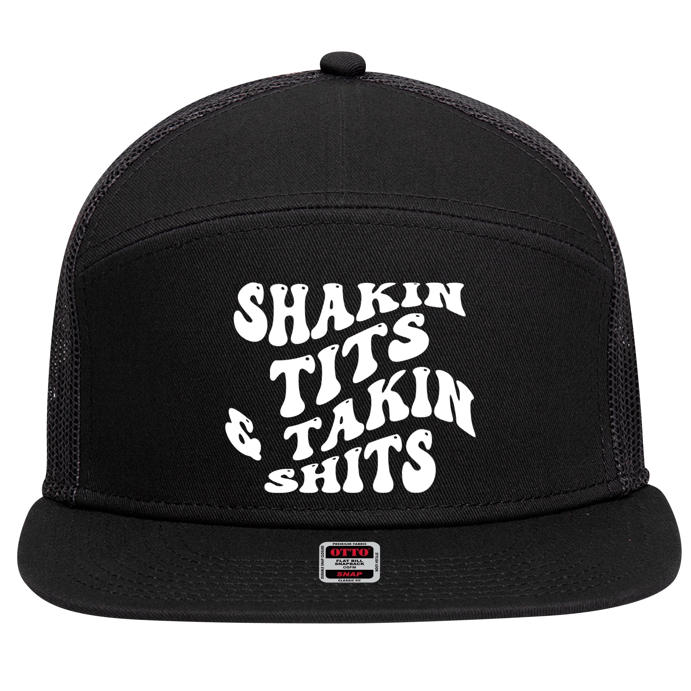 Shakin Tits & Takin Shits Quotes Sayings 7 Panel Mesh Trucker Snapback Hat