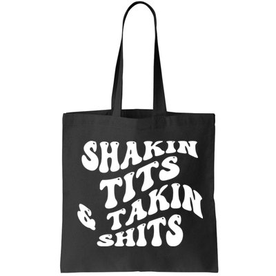 Shakin Tits & Takin Shits Quotes Sayings Bag