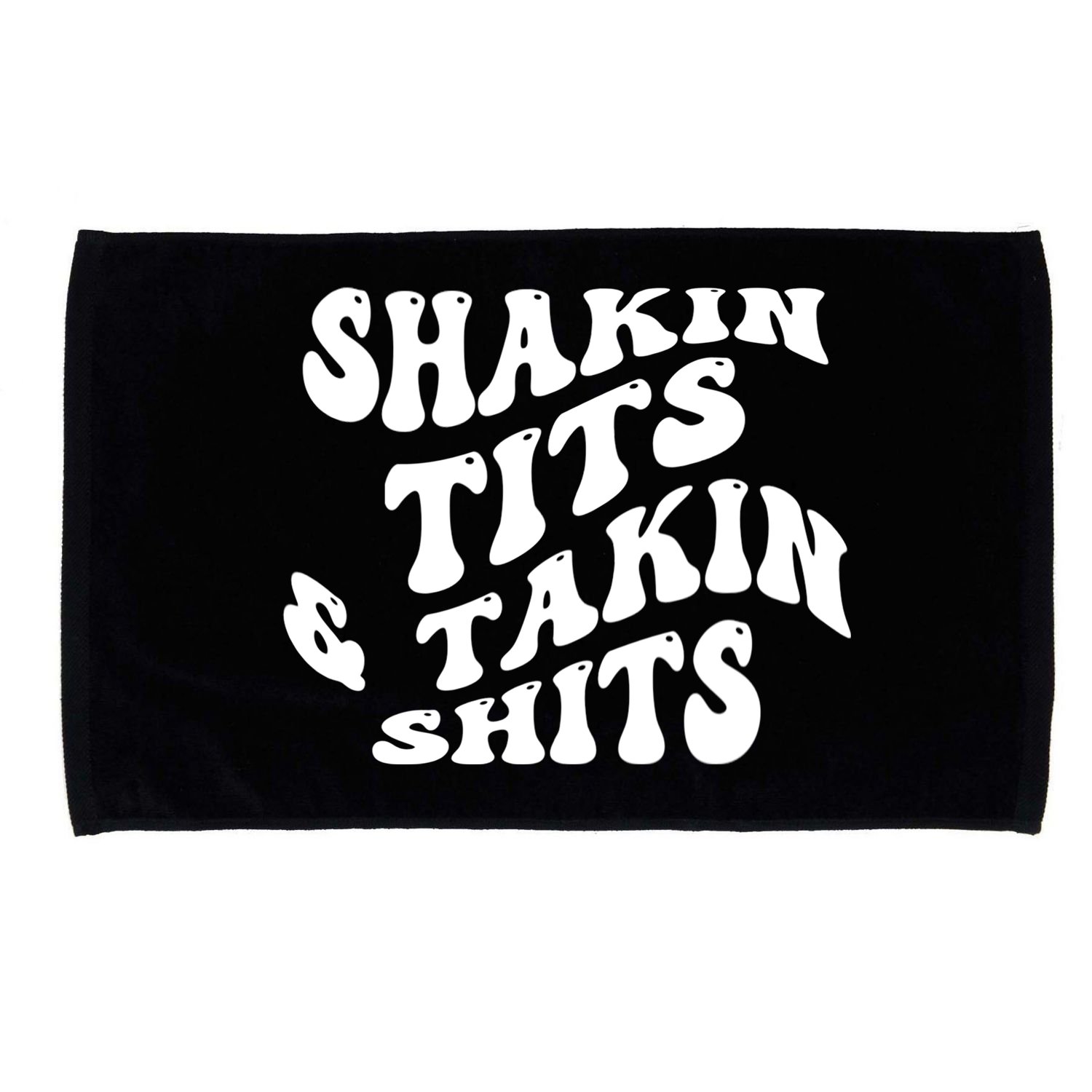 Shakin Tits & Takin Shits Quotes Sayings Microfiber Hand Towel