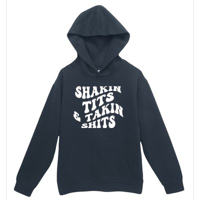 Shakin Tits & Takin Shits Quotes Sayings Urban Pullover Hoodie