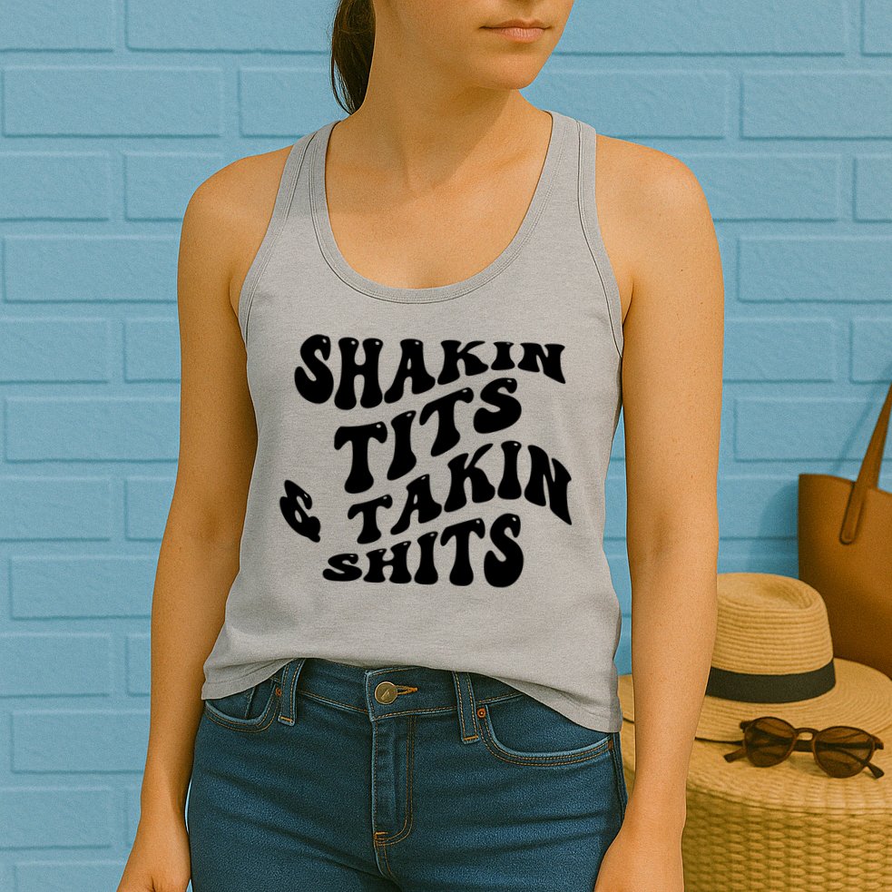 Shakin Tits & Takin Shits Quotes Sayings Womens Tank Top