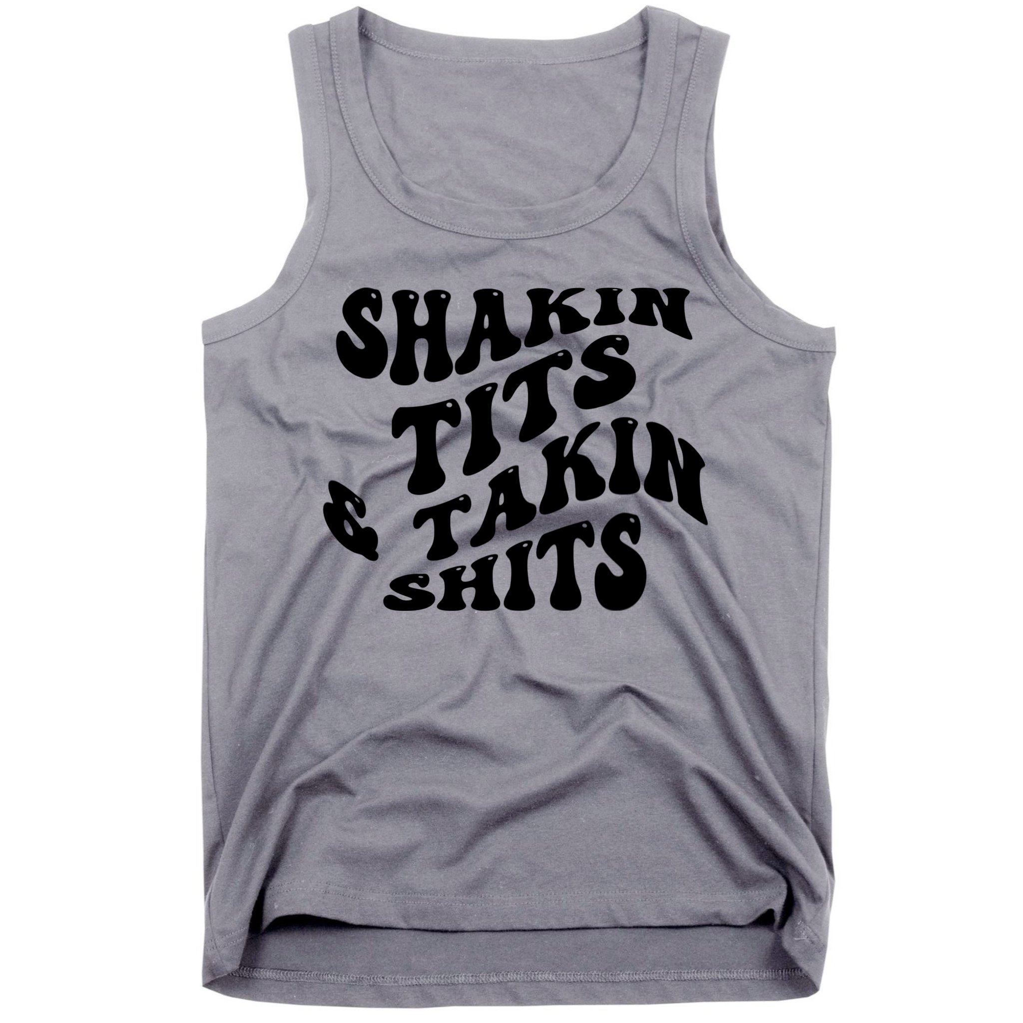 Shakin Tits & Takin Shits Quotes Sayings Tank Top