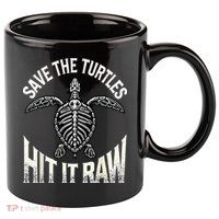 Save The Turtles Hit It Raw 11oz C Handle Ceramic Mug