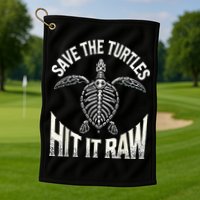 Save The Turtles Hit It Raw Golf Towel