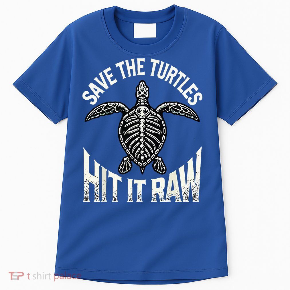 Save The Turtles Hit It Raw Tall T-Shirt