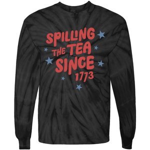 Spilling Teh Tea Since 1773 Tie-Dye Long Sleeve Shirt