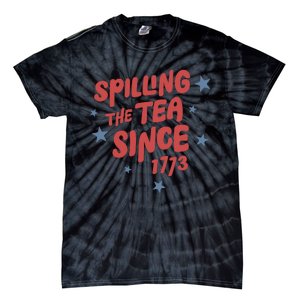 Spilling Teh Tea Since 1773 Tie-Dye T-Shirt