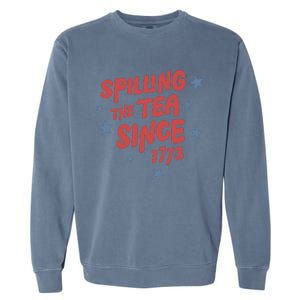 Spilling Teh Tea Since 1773 Garment-Dyed Sweatshirt