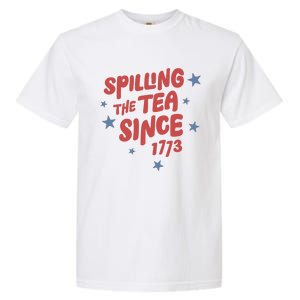 Spilling Teh Tea Since 1773 Garment-Dyed Heavyweight T-Shirt