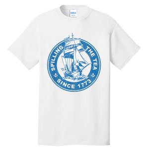 Spilling The Tea Since 1773 Funny US History Teacher Boston Tall T-Shirt