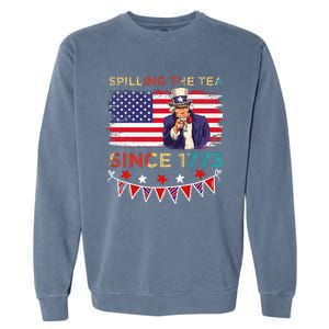 Spilling the Tea Since 1773 American Patriotic 4th of July Garment-Dyed Sweatshirt