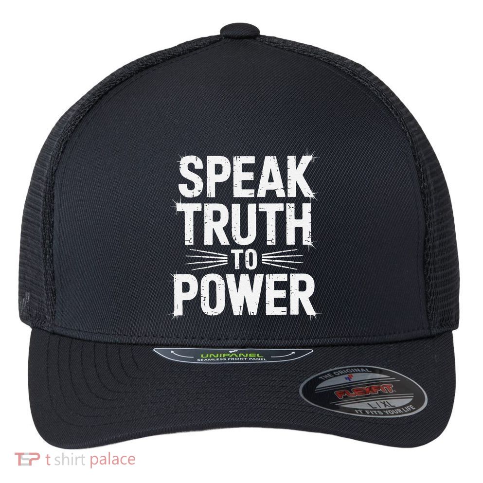 Speak Truth To Power Civil Rights Equality Protest Apparel .Png Flexfit Unipanel Trucker Cap
