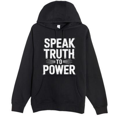Speak Truth To Power Civil Rights Equality Protest Apparel .Png Premium Pullover Hoodie