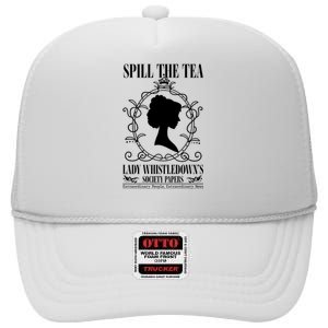 Spill The Tea Lady Whistledowns Society Papers Lady Whistledown His High Crown Mesh Back Trucker Hat