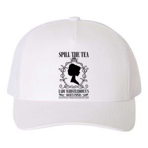 Spill The Tea Lady Whistledowns Society Papers Lady Whistledown His Yupoong Adult 5-Panel Trucker Hat