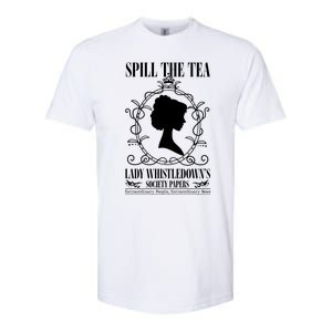 Spill The Tea Lady Whistledowns Society Papers Lady Whistledown His Softstyle CVC T-Shirt