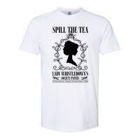 Spill The Tea Lady Whistledowns Society Papers Lady Whistledown His Softstyle CVC T-Shirt