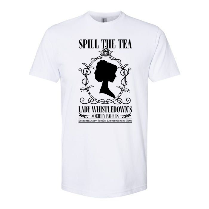 Spill The Tea Lady Whistledowns Society Papers Lady Whistledown His Softstyle CVC T-Shirt