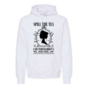 Spill The Tea Lady Whistledowns Society Papers Lady Whistledown His Premium Hoodie