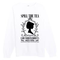 Spill The Tea Lady Whistledowns Society Papers Lady Whistledown His Premium Crewneck Sweatshirt