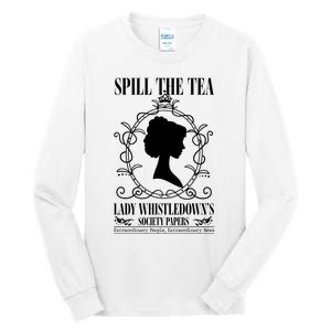 Spill The Tea Lady Whistledowns Society Papers Lady Whistledown His Tall Long Sleeve T-Shirt