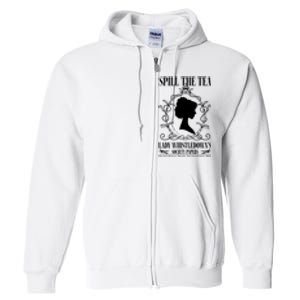 Spill The Tea Lady Whistledowns Society Papers Lady Whistledown His Full Zip Hoodie