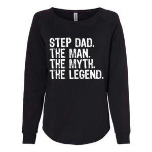 Stepdad The The Myth The Legend Cool Funny Stepdad Gift Womens California Wash Sweatshirt