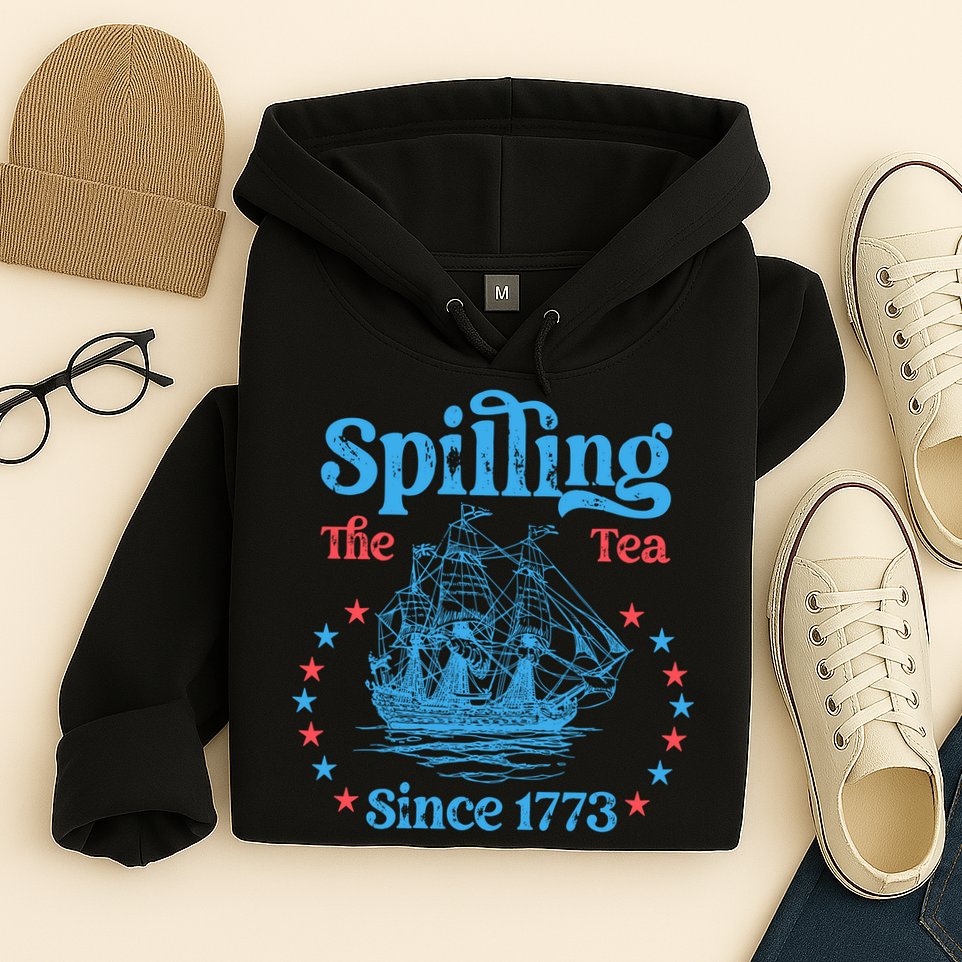Spilling The Tea Since 1773 American History Hoodie