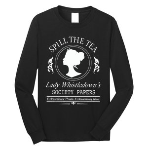 Spill The Tea Lady Whistledown Society Papers Long Sleeve Shirt