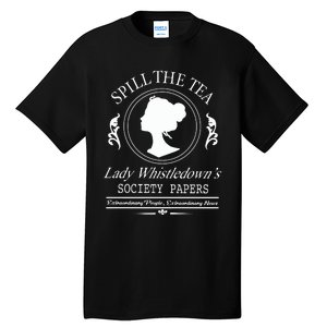 Spill The Tea Lady Whistledown Society Papers Tall T-Shirt