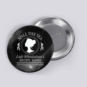 Spill The Tea Lady Whistledown Society Papers Button