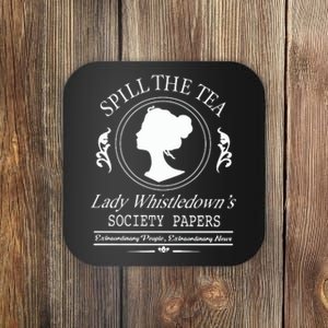 Spill The Tea Lady Whistledown Society Papers Coaster