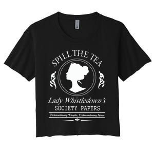 Spill The Tea Lady Whistledown Society Papers Women's Crop Top Tee