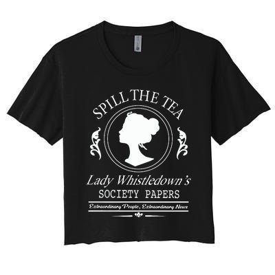 Spill The Tea Lady Whistledown Society Papers Women's Crop Top Tee