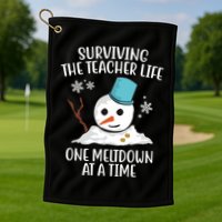 Surviving The Teacher Life One Meltdown At A Time Snowman Golf Towel