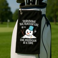 Surviving The Teacher Life One Meltdown At A Time Snowman Golf Towel