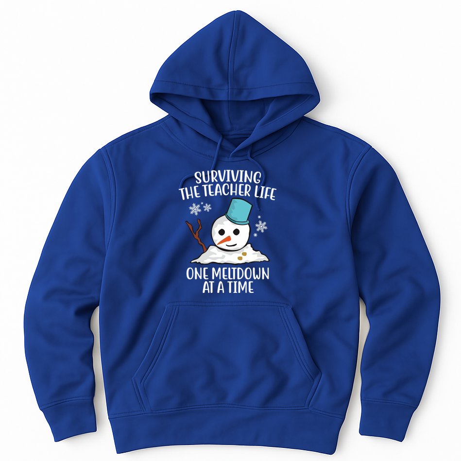 Surviving The Teacher Life One Meltdown At A Time Snowman Hoodie