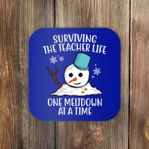 Surviving The Teacher Life One Meltdown At A Time Snowman Coaster