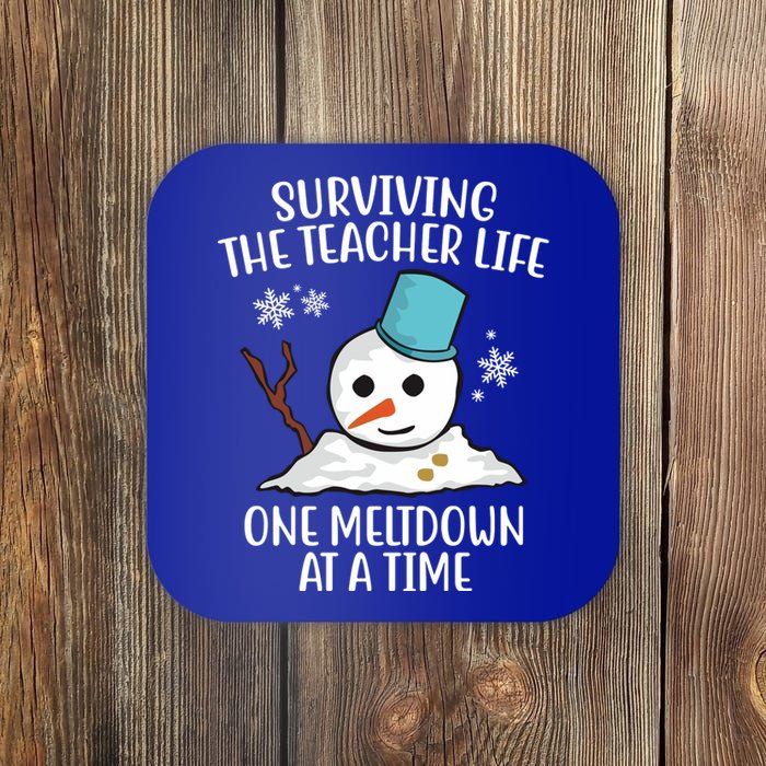 Surviving The Teacher Life One Meltdown At A Time Snowman Coaster