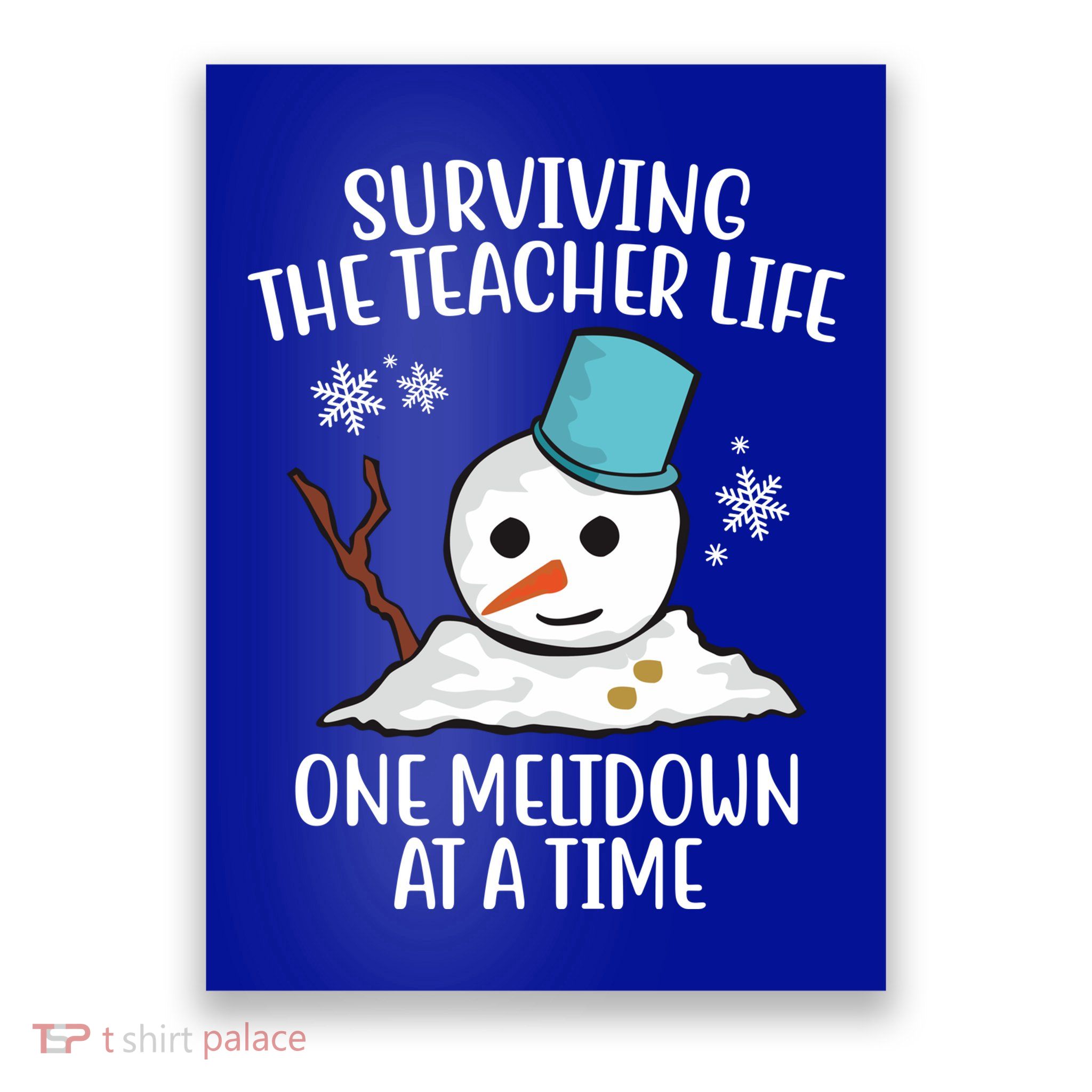 Surviving The Teacher Life One Meltdown At A Time Snowman Poster