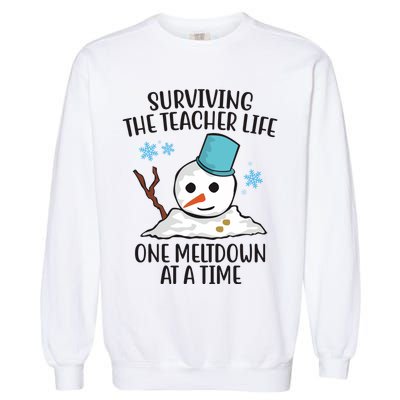 Surviving The Teacher Life One Meltdown At A Time Snowman Garment-Dyed Sweatshirt
