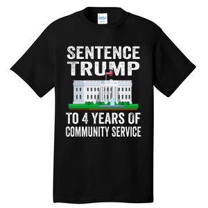 Sentence Trump To 4 Years Of Community Service Political Tall T-Shirt