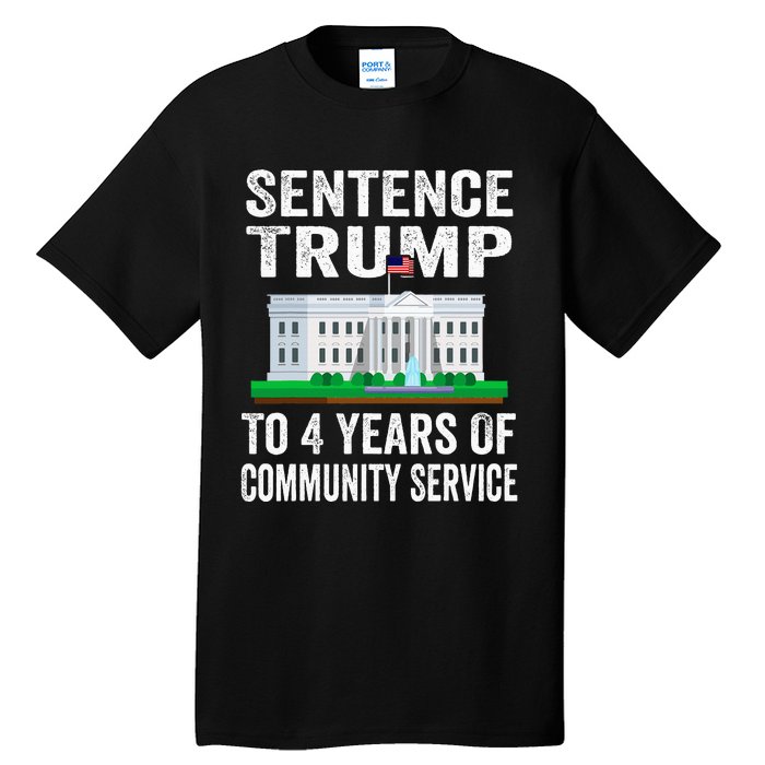 Sentence Trump To 4 Years Of Community Service Political Tall T-Shirt