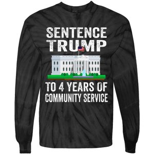 Sentence Trump To 4 Years Of Community Service Political Tie-Dye Long Sleeve Shirt