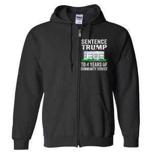 Sentence Trump To 4 Years Of Community Service Political Full Zip Hoodie