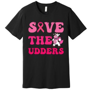 Save The Udders Cow Groove Breast Cancer Awareness Premium T-Shirt